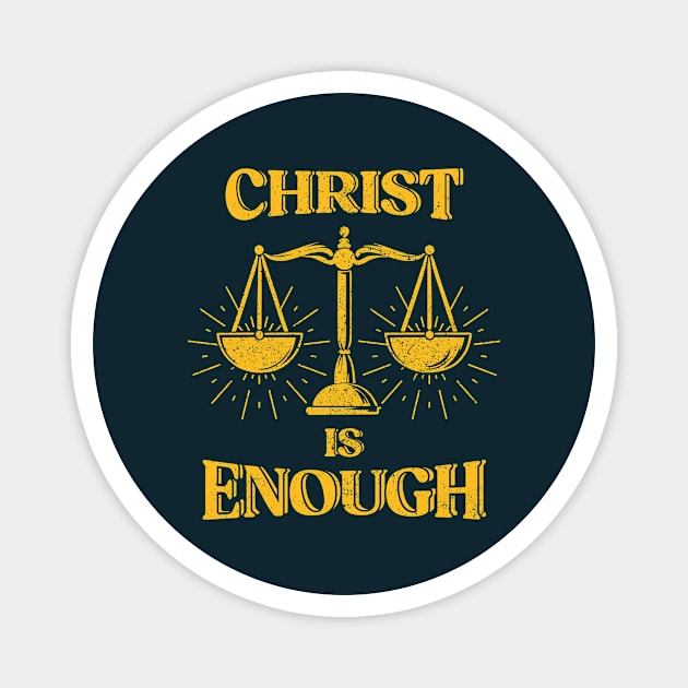 Christ is Enough Magnet by Oren Thomas Designs